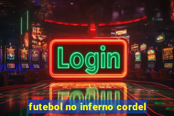 futebol no inferno cordel